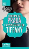 Shopping da Prada e appuntamento da Tiffany di Karen Swan edito da Newton Compton Editori