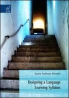 Designing a Language Learning Syllabus di Sacha Anthony Berardo edito da Aracne