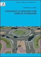 Fondamenti di infrastrtture viarie ed intersezioni di Ferdinando Corriere edito da Aracne