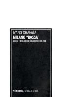 Milano «rossa». Ascesa e declino del socialismo (1919-1926) di Ivano Granata edito da Mimesis