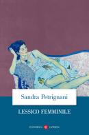 Lessico femminile di Sandra Petrignani edito da Laterza