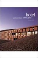 Hotel architetture 1990-2005 di Gianluca Peluffo edito da Motta Architettura