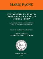 In economia l'attacco informatico è la nuova guerra ibrida. La saggezza degli uomini di Stato è nel saper prevenire i rischi di Mario Paone edito da Pensa Editore