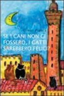 Se i cani non ci fossero, i gatti sarebbero felici? di Oliver Pianca edito da Giraldi Editore