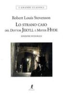 Lo strano caso del dottor Jekyll e del signor Hyde. Ediz. integrale di Robert Louis Stevenson edito da Liberamente