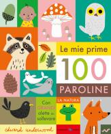 Le mie prime 100 paroline. La natura. Ediz. a colori di Edward Underwood edito da La Margherita