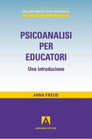 Psicanalisi ed educatori di Anna Freud edito da Armando Editore