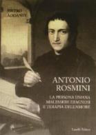 Antonio Rosmini. La persona umana malessere diagnosi e terapia dell'amore di Pietro Addante edito da Laruffa