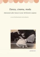 Danza, cinema, moda. Intersezioni sulla «messa in scena» del divenire corporeo edito da Postmedia Books