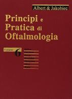 Principi e pratica di oftalmologia vol.6 di Daniel M. Albert, Frederick A. Jakobiec edito da Verduci