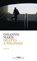 Delitto a Kolonaki di Ghiannis Marìs edito da Crocetti