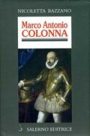 Marco Antonio Colonna di Nicoletta Bazzano edito da Salerno Editrice
