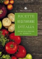 Ricette vegetariane d'Italia. 400 piatti della tradizione regionale edito da Slow Food