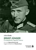 Ernst Jünger. Il combattente, l'operaio, l'anarca di Julius Evola edito da Passaggio al Bosco