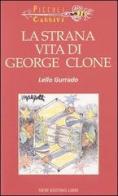 La strana vita di George Clone di Lello Gurrado edito da New Editing