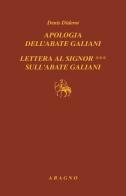 Apologia dell'abate Galiani-Lettera al signor *** sull'abate Galiani di Denis Diderot edito da Aragno