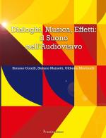 Dialoghi, musica, effetti: il suono nell'audiovisivo di Simone Corelli, Stefano Mainetti, Gilberto Martinelli edito da Lambda