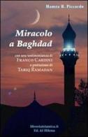 Miracolo a Baghdad di Roberto Piccardo Hamza edito da Al Hikma