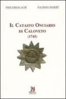 Il catasto onciario di Caloveto. 1743 di P. Emilio Acri, Palmino Maierù edito da Ferrari Editore