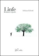 Linfe. Romanzo vegetale di Adriana Libretti edito da Vydia Editore