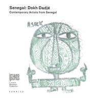 Senegal. Dokh Dadjé. Contemporary artists from Senegal edito da Fabrica (Ponzano Veneto)