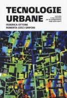 Tecnologie Urbane. Costruito e non costruito per la configurazione degli spazi aperti di Federica Ottone, Roberta Cocci Grifone edito da Listlab