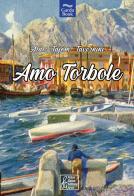 Amo Torbole di Aldo Tajom Tavernini edito da Fabio Galas Editore