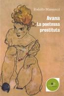 Avana. La poetessa prostituta di Rodolfo Mannocci edito da Europa Edizioni