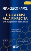 Dalla crisi alla rinascita: le PMI e l'energia nel nuovo miracolo economico di Francesco Napoli edito da Pellegrini