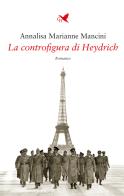 La controfigura di Heydrich di Annalisa Marianne Mancini edito da Giovane Holden Edizioni