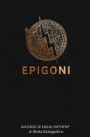 Epigoni. Un gioco di ruolo mythpop di Nicola Santagostino edito da Nessundove