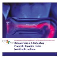 Ozonoterapia in odontoiatria. Protocolli di pratica clinica basati sulle evidenze di Gianna Maria Nardi, Giulio Papa, Roberta Grassi edito da Infodent & Infomedix