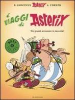 I viaggi di Asterix. Asterix e Cleopatra-Asterix e i britanni-Asterix in Corsica vol.1 di René Goscinny, Albert Uderzo edito da Mondadori