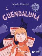 Guendaluna di Mirella Valentini edito da Giunti Editore