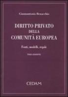 Diritto privato della Comunità Europea. Fonti, modelli, regole di Giannantonio Benacchio edito da CEDAM