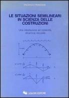 Le situazioni semilineari in scienza delle costruzioni di Vincenzo Franciosi edito da Liguori