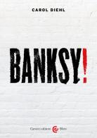 Banksy! Ediz. a colori di Carol Diehl edito da Carocci