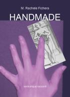 Handmade di Maria Rachele Fichera edito da Youcanprint