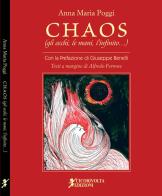 Chaos (gli occhi, le mani, l'infinito) di Anna Maria Poggi, Alfredo Ferrone edito da Cicorivolta