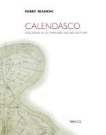 Calendasco. Evoluzione di un territorio nell'architettura di Fabio Bianchi edito da TIP.LE.CO