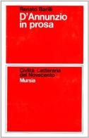 D'Annunzio in prosa di Renato Barilli edito da Ugo Mursia Editore