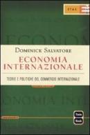 Economia internazionale. Teorie e politiche del commercio internazionale di Dominick Salvatore edito da Etas
