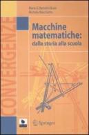 Macchine matematiche: dalla storia alla scuola. Con CD-ROM di M. Grazia Bartolini Bussi, Michela Maschietto edito da Springer Verlag