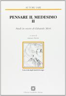 Pensare il medesimo vol.2 edito da Edizioni Scientifiche Italiane