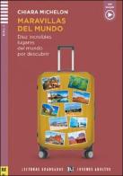 Maravillas del mundo. Diez increíbles lugares del mundo por descubrir di Chiara Michelon edito da ELI