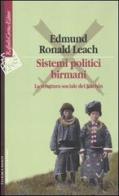 Sistemi politici birmani. La struttura sociale dei Kachin di Edmund R. Leach edito da Raffaello Cortina Editore