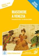 Maschere a Venezia di Alessandro De Giuli, Ciro Massimo Naddeo edito da Alma