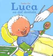 Luca va dal dentista. Ediz. a colori di Pauline Oud edito da Clavis