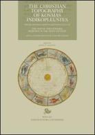 The «Christian topography» of Kosmas Indikopleustes. Firenze, Biblioteca medicea Laurenziana Plut. 9.28 edito da Storia e Letteratura