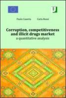 Corruption, competitiveness and illicit drugs market. A quantitative analysis di Paolo Caserta, Carla Ricci edito da Universitalia